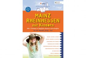 Mainz Rheinhessen mit Kindern -  300 x Erlebnis &amp; Spaß für drinnen und draußen, Freizeitführer mit Kindern © pmv Peter Meyer Verlag